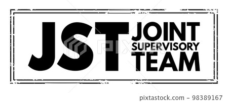 JST - Joint Supervisory Team acronym text stamp, business concept background JST - Joint Supervisory Team acronym text stamp, business concept background 98389167