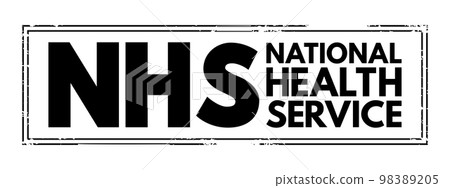 NHS National Health Service - comprehensive public-health service under government administration, acronym text concept stamp NHS National Health Service - comprehensive public-health service under government administration, acronym text concept stamp 98389205