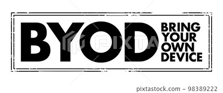 BYOD Bring Your Own Device - policy that allows employees in an organization to use their personally owned devices for work-related activities, acronym text concept stamp 98389222