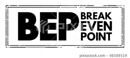 BEP - Break Even Point is the point at which total cost and total revenue are equal, acronym text concept stamp BEP - Break Even Point is the point at which total cost and total revenue are equal, acronym text concept stamp 98389319