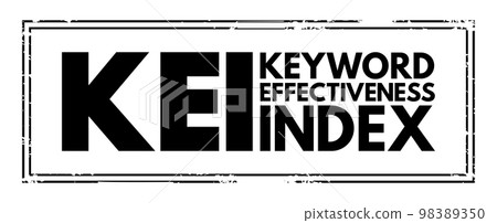 KEI Keyword Effectiveness Index - compares the count result with the number of competing web pages to pinpoint which keywords are most effective, acronym text concept stamp KEI Keyword Effectiveness Index - compares the count result with the number of competing web pages to pinpoint which keywords are most effective, acronym text concept stamp 98389350