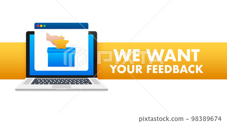 Laptop computer with sign we want your feedback. Vector illustration. 98389674