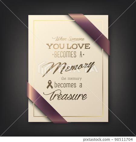 Vector Funeral Card. When Someone You Love Becomes a Memory the Memory Becomes a Treasure. Quote Funeral Design Template for Card Invitation with Silk Ribbon 98511704