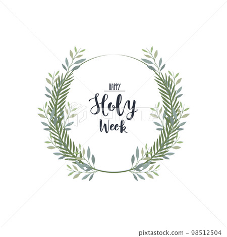 Laurel wreath with text happy Holy Week. Palm Sunday illustration Laurel wreath with text happy Holy Week. Palm Sunday illustration 98512504