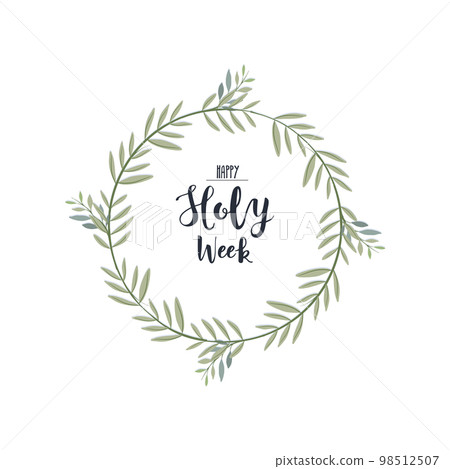 Laurel wreath with text happy Holy Week. Palm Sunday illustration Laurel wreath with text happy Holy Week. Palm Sunday illustration 98512507