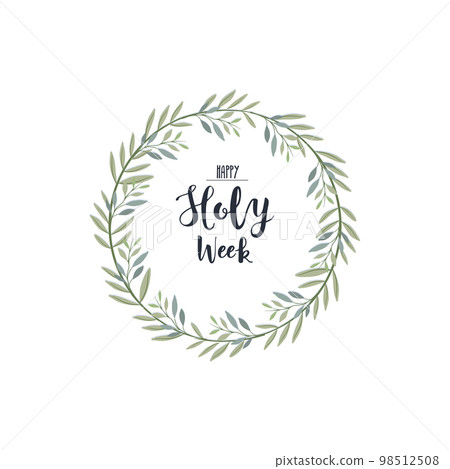 Laurel wreath with text happy Holy Week. Palm Sunday illustration Laurel wreath with text happy Holy Week. Palm Sunday illustration 98512508