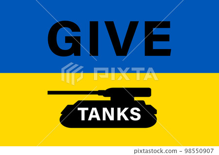 Give tanks, support Ukraine typography poster. Lettering, placard stop war Give tanks, support Ukraine typography poster. Lettering, placard stop war 98550907