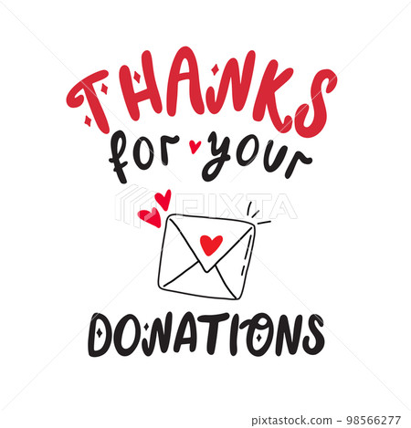 Thanks for your donations sign for a charity event with cute letter with hearts. 98566277