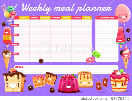 Weekly meal planner cartoon sweets, ice cream and dessert characters. Vector timetable with kawaii pastry personages. Week food plan organizer for personal dieting. Calendar menu with shopping list Weekly meal planner cartoon sweets, ice cream and dessert characters. Vector timetable with kawaii pastry personages. Week food plan organizer for personal dieting. Calendar menu with shopping list 98570844