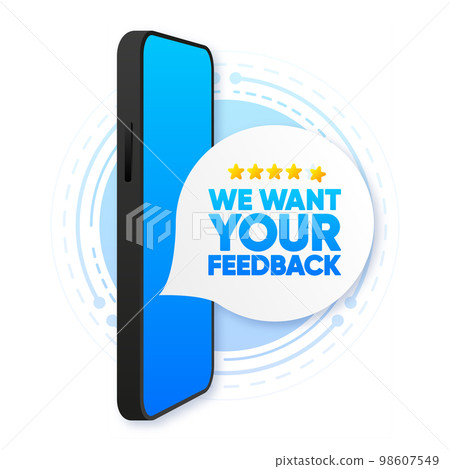 We Want Your Feedback. Customer Feedback Survey Service concept. Advertising banner in mobile. Advertising, Marketing Speech or Customer Support. Vector illustration. 98607549