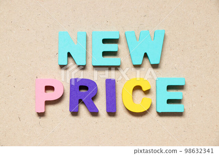Color alphabet letter in word new price on wood background Color alphabet letter in word new price on wood background 98632341