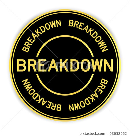 Black and gold color round label sticker with word breakdown on white background Black and gold color round label sticker with word breakdown on white background 98632962