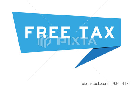Blue color speech banner with word free tax on white background 98634181