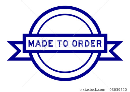 Vintage blue color round label banner with word made to order on white background Vintage blue color round label banner with word made to order on white background 98639520