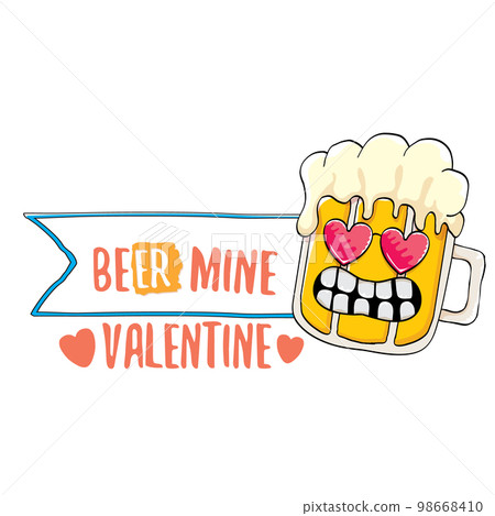 Beer mine valentines vector valentines greeting card with beer glass cartoon character isolated on white background. Vector adult valentines day party poster design template with funny slogan 98668410