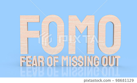 The  Fear of missing out or fomo wood text for documentary or business concept 3d rendering 98681129