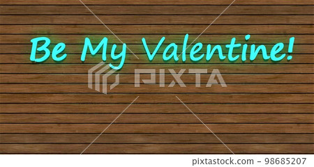 Glowing turquoise text on the wooden plate Be My Valentine. Can be used as template for the 14 Feb postcard. 3d rendering. 98685207
