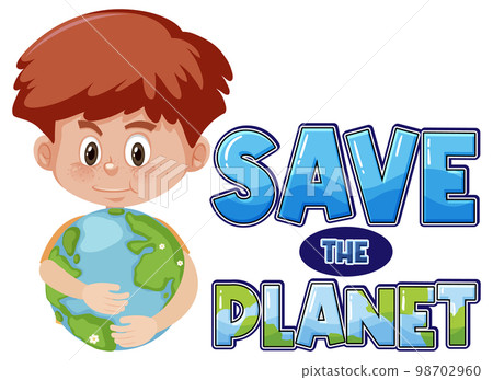Save the planet text for banner or poster design Save the planet text for banner or poster design 98702960