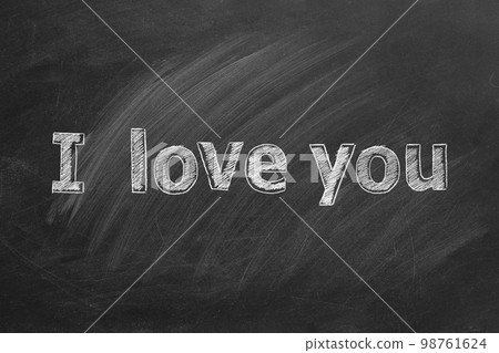I love you. Text on chalkboard I love you. Text on chalkboard 98761624