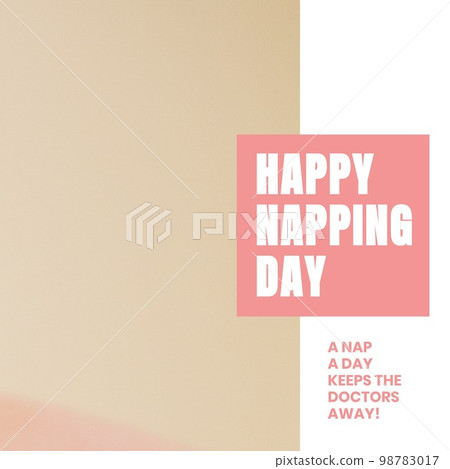 Composition of happy napping day text over pink and beige background with copy space Composition of happy napping day text over pink and beige background with copy space 98783017