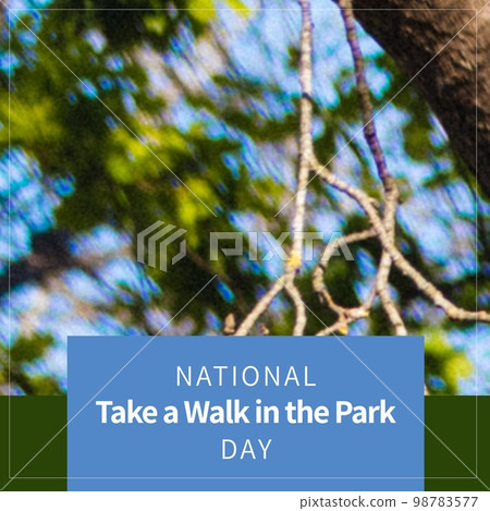 Composite of national take a walk in the park day text in blue rectangle over trees growing in park Composite of national take a walk in the park day text in blue rectangle over trees growing in park 98783577