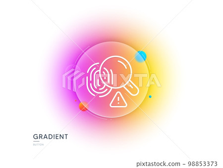 Fingerprint line icon. Gradient blur button with glassmorphism. Finger print scan sign. Biometric identity symbol. Transparent glass design. Fingerprint line icon. Vector 98853373