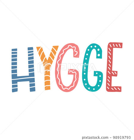 Hygge lettering. Color words with ornament in Scandinavian style. Text for decoration, poster, card and banner. Cartoon cute flat vector illustration 98919793