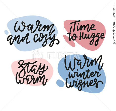 Set of trendy winter design elements and hand written lettering about christmas and winter holidays. Time to hugge, Warm and Cozy, Stay warm, Warm winter wishes hand written lettring phrases Set of trendy winter design elements and hand written lettering about christmas and winter holidays. Time to hugge, Warm and Cozy, Stay warm, Warm winter wishes hand written lettring phrases 98949400