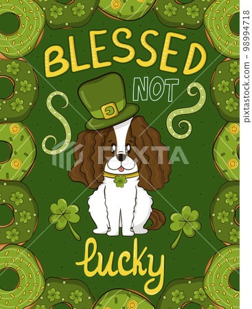 Greeting card with dog in leprechaun hat and irish donuts around with blesssed not lucky lettering in cartoon style 98994718