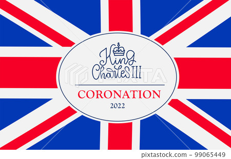 Kink Charles III coronation 2022 - poster with lettering text and british flag. Bannet template for coronation of prince Charles. New monarch of United Kingdom. Vector design. 99065449