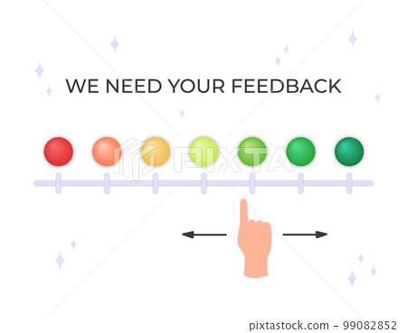 Feedback bar design. Vector illustration. Text we need your feedback. Slider for evaluating experience or quality from business, product or service. Customer rating, survey, opinion and review Feedback bar design. Vector illustration. Text we need your feedback. Slider for evaluating experience or quality from business, product or service. Customer rating, survey, opinion and review 99082852