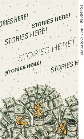 Vertical stories template with heap of money. Pile of 100 dollars bills, stacks, wads, gold dollar sign. Social media story size. Layout for advertisment with copy space. Detailed illustration 99084451