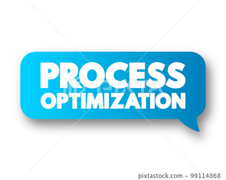 Process Optimization - discipline of adjusting a process so as to optimize some specified set of parameters without violating some constraint, text concept message bubble Process Optimization - discipline of adjusting a process so as to optimize some specified set of parameters without violating some constraint, text concept message bubble 99114868