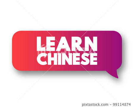 Learn Chinese text message bubble, concept background Learn Chinese text message bubble, concept background 99114874
