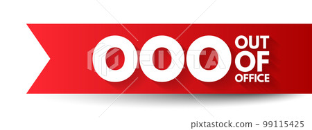 OOO Out Of Office - used in professional contexts to indicate that someone is unavailable for work, acronym text concept background OOO Out Of Office - used in professional contexts to indicate that someone is unavailable for work, acronym text concept background 99115425