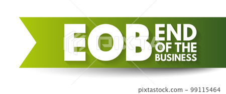 EOB - End Of the Business acronym, business concept background 99115464
