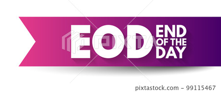 EOD - End Of the Day acronym, business concept background 99115467