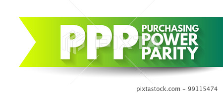 PPP Purchasing Power Parity - measurement of prices in different countries that uses the prices of specific goods, acronym text concept background 99115474