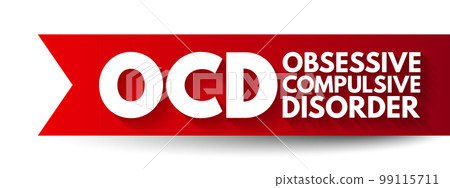 OCD Obsessive Compulsive Disorder - mental and behavioral disorder in which an individual has intrusive thoughts and feels the need to perform certain routines repeatedly, acronym text concept  99115711