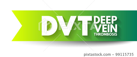 DVT Deep Vein Thrombosis - medical condition that occurs when a blood clot forms in a deep vein, acronym text concept background 99115735