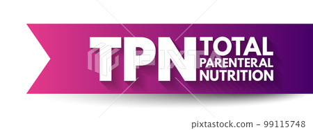 TPN Total Parenteral Nutrition - medical term for infusing a specialized form of food through a vein, acronym text concept background 99115748