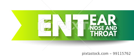 ENT - Ear Nose and Throat acronym, health concept background ENT - Ear Nose and Throat acronym, health concept background 99115762