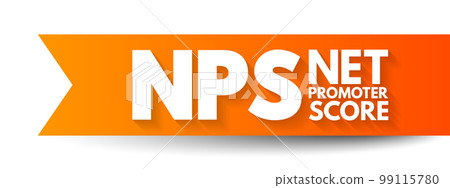 NPS - Net Promoter Score acronym, business concept background NPS - Net Promoter Score acronym, business concept background 99115780