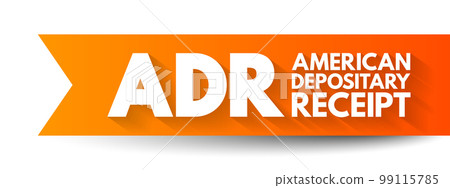 ADR American Depositary Receipt - certificate issued by a U.S. bank that represents shares in foreign stock, acronym text concept background 99115785