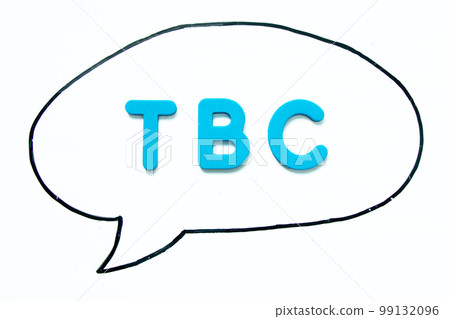 Alphabet letter with word TBC (Abbreviation of to be confirmed or continued) in black line hand drawing as bubble speech on white board background Alphabet letter with word TBC (Abbreviation of to be confirmed or continued) in black line hand drawing as bubble speech on white board background 99132096