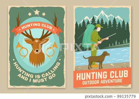 Set of Hunting club poster, banner. Vector. Vintage typography design with hunter, dog, hunting gun, deer, hunting horn, mountains and forest. Outdoor adventure hunt club emblem. Hunting is calling Set of Hunting club poster, banner. Vector. Vintage typography design with hunter, dog, hunting gun, deer, hunting horn, mountains and forest. Outdoor adventure hunt club emblem. Hunting is calling 99135779
