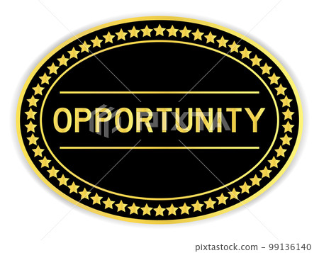 Black and gold color oval label sticker with word opportunity on white background Black and gold color oval label sticker with word opportunity on white background 99136140