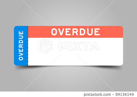Blue and orange color ticket with word overdue and white copy space on gray background Blue and orange color ticket with word overdue and white copy space on gray background 99136149