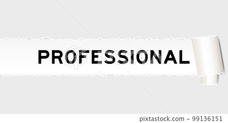 Ripped gray paper background that have word professional under torn part Ripped gray paper background that have word professional under torn part 99136151