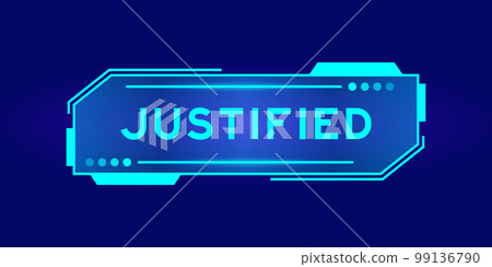Futuristic hud banner that have word justified on user interface screen on blue background Futuristic hud banner that have word justified on user interface screen on blue background 99136790